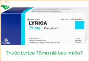 Thuốc Lyrica 75mg giá bao nhiêu?