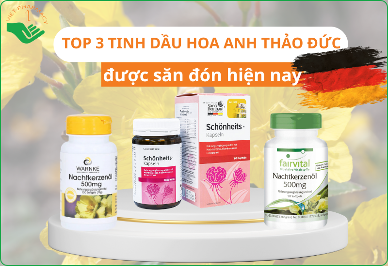 Top 3 tinh dầu hoa anh thảo Đức được săn đón nhiều nhất hiện nay