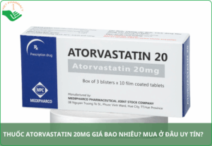 Thuốc Atorvastatin 20mg giá bao nhiêu​?