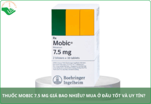 Thuốc Mobic 7.5 mg giá bao nhiêu​ một hộp?