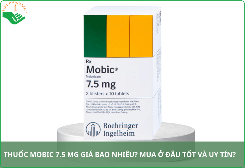 Thuốc Mobic 7.5 mg giá bao nhiêu​ một hộp?