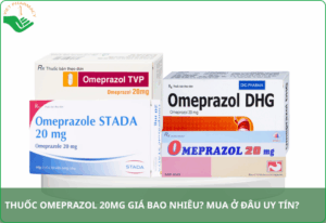 Thuốc Omeprazol 20mg giá bao nhiêu​?
