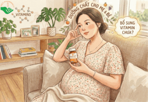 Top 5 Vitamin tổng hợp cho bà bầu được bác sĩ khuyên dùng