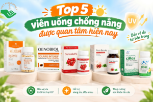 Top 5 viên uống chống nắng được quan tâm hiện nay