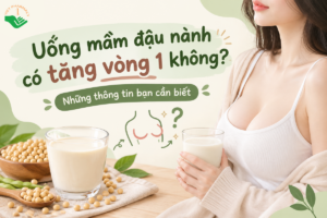 Uống mầm đậu nành có tăng vòng 1 không? Những thông tin bạn cần biết